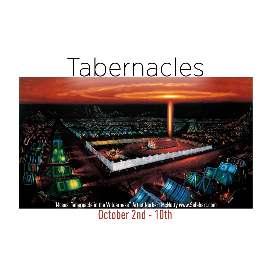 Tabernacles is October 2nd-9th
