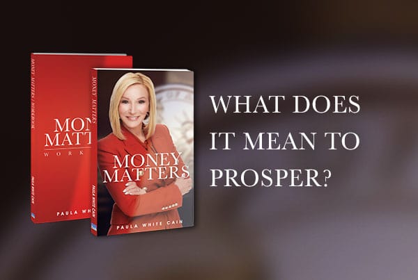 what-does-it-mean-to-prosper-paula-white-ministries